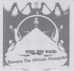 Nurse With Wound : Beware the African Mosquito 2